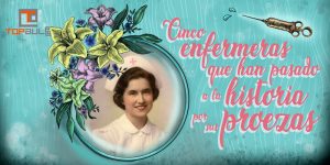 5 enfermeras que han pasado a la historia por sus proezas - www.topaula.com