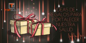 Ideas de regalos para fortalecer nuestra salud