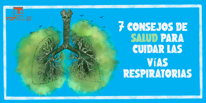 7 consejos de salud para cuidar las vías respiratorias - www.topaula.com